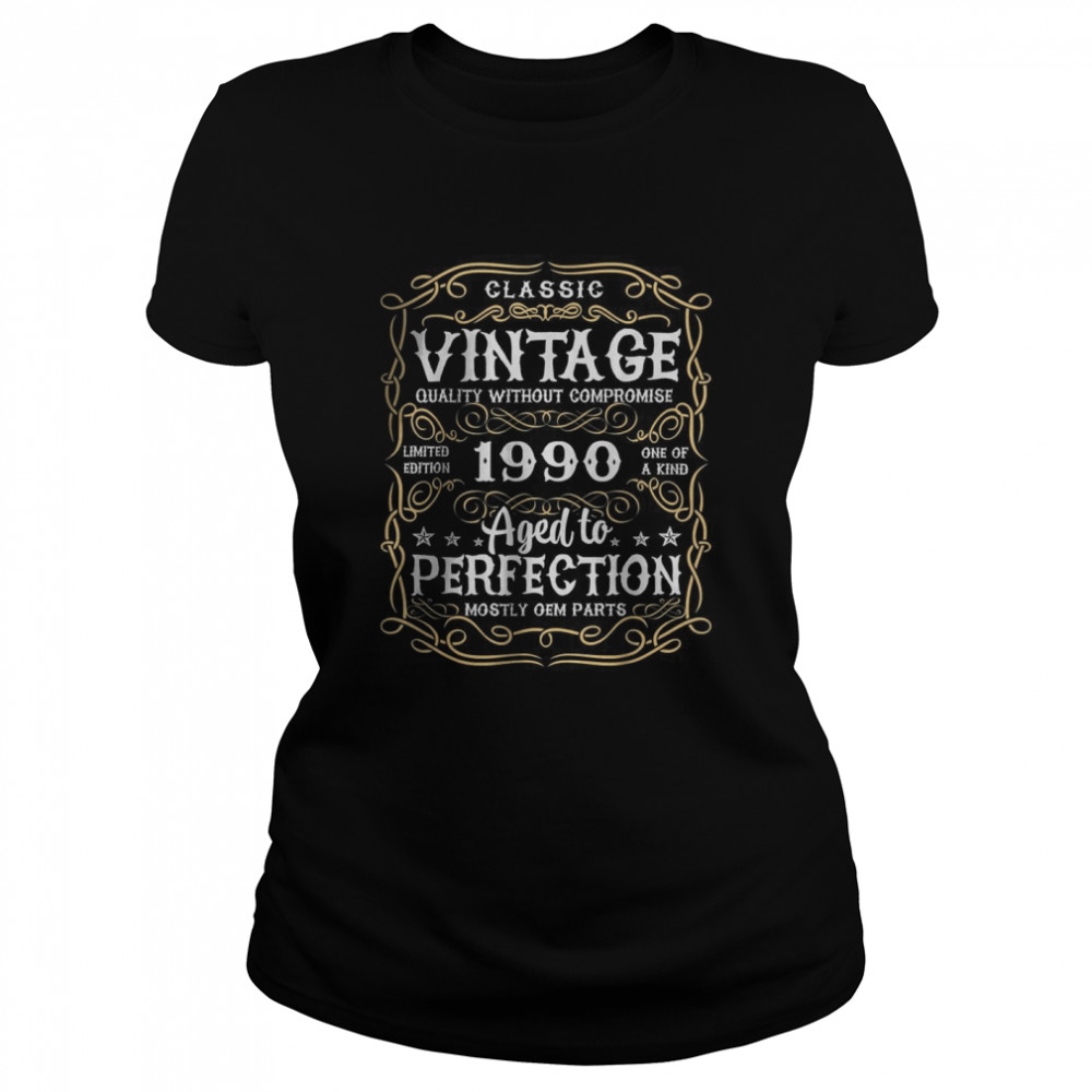 Vintage quality without compromise 1990 aged to perfection T- Classic Women's T-shirt