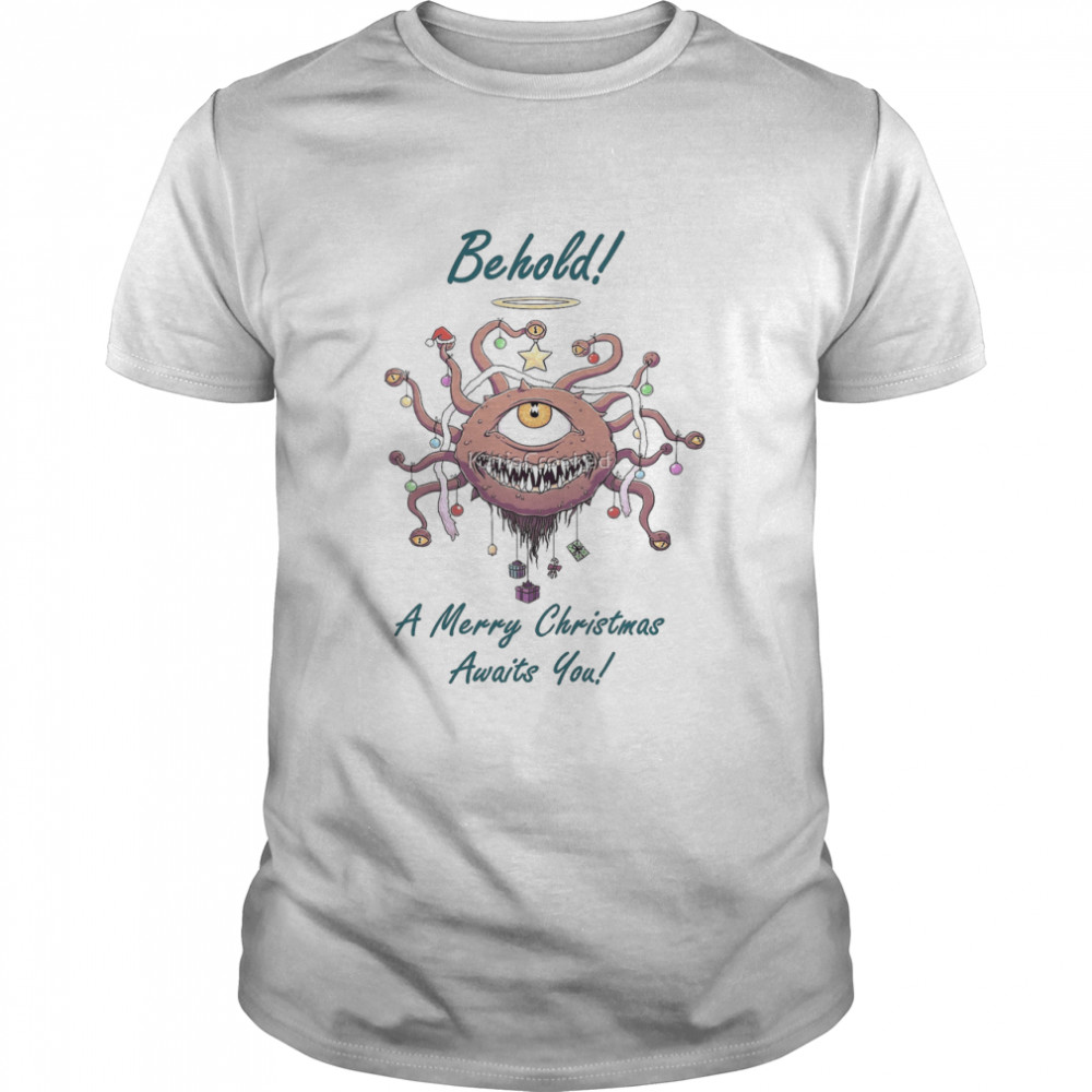 Behold a merry christmas awaits you shirt