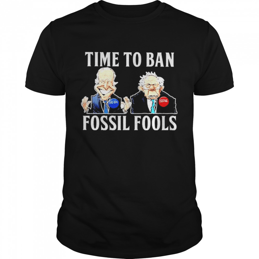 biden and Bernie time to ban fossil fools shirt