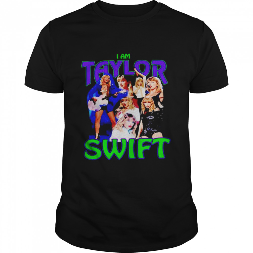 I am Taylor Swift shirt