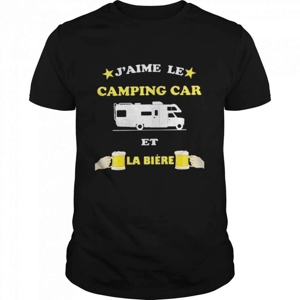 J’aime le camping car et la biere shirt