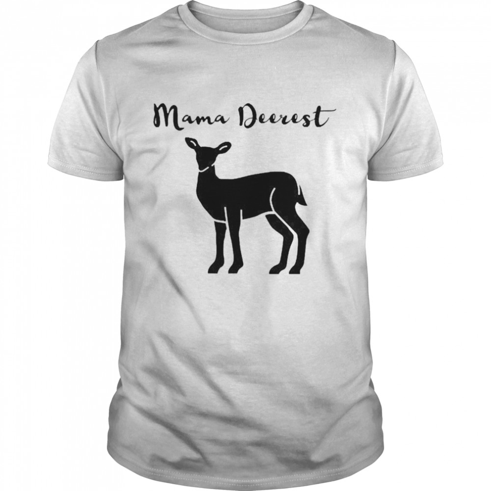 Mama Deerest Cute Mom Shirt