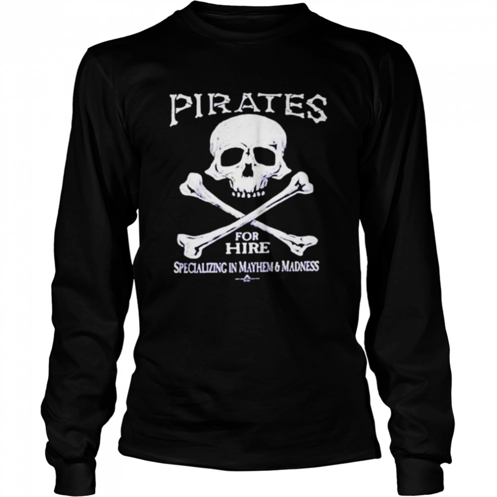 pirates for hire skull shirt Long Sleeved T-shirt