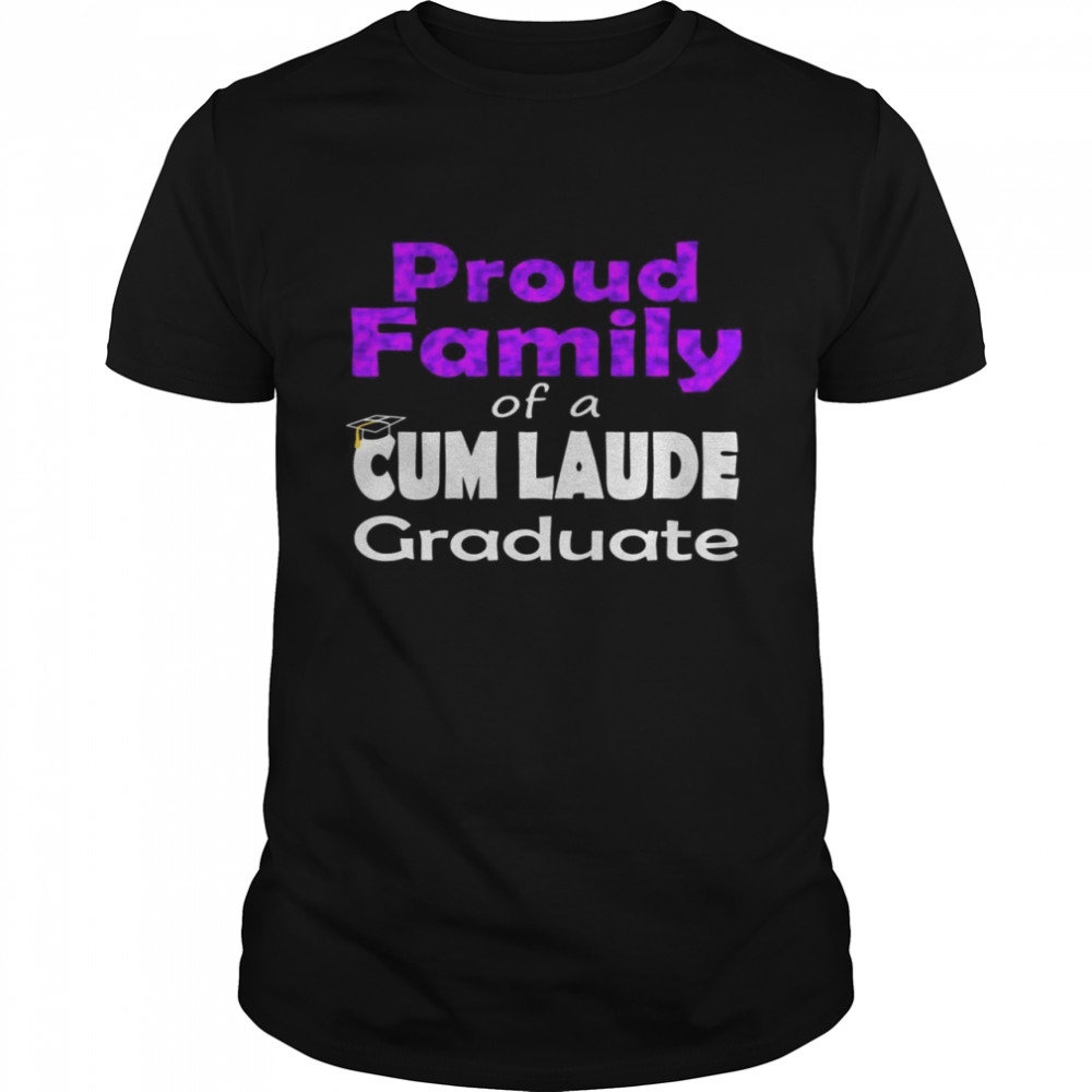 Proud Family 2021 Cum Laude Class of 2021 Graduate Family Shirt