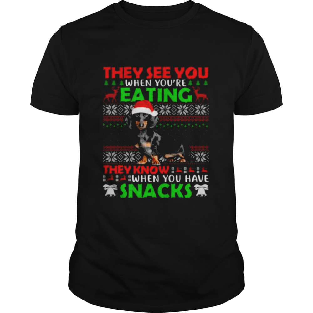 Santa Dachshunds they see you when you’re eating they know when you have snacks Ugly Christmas shirt