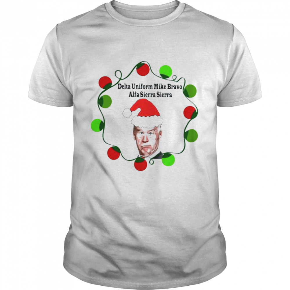 Santa Joe Biden delta uniform mike bravo alpha sierra sierra Christmas shirt