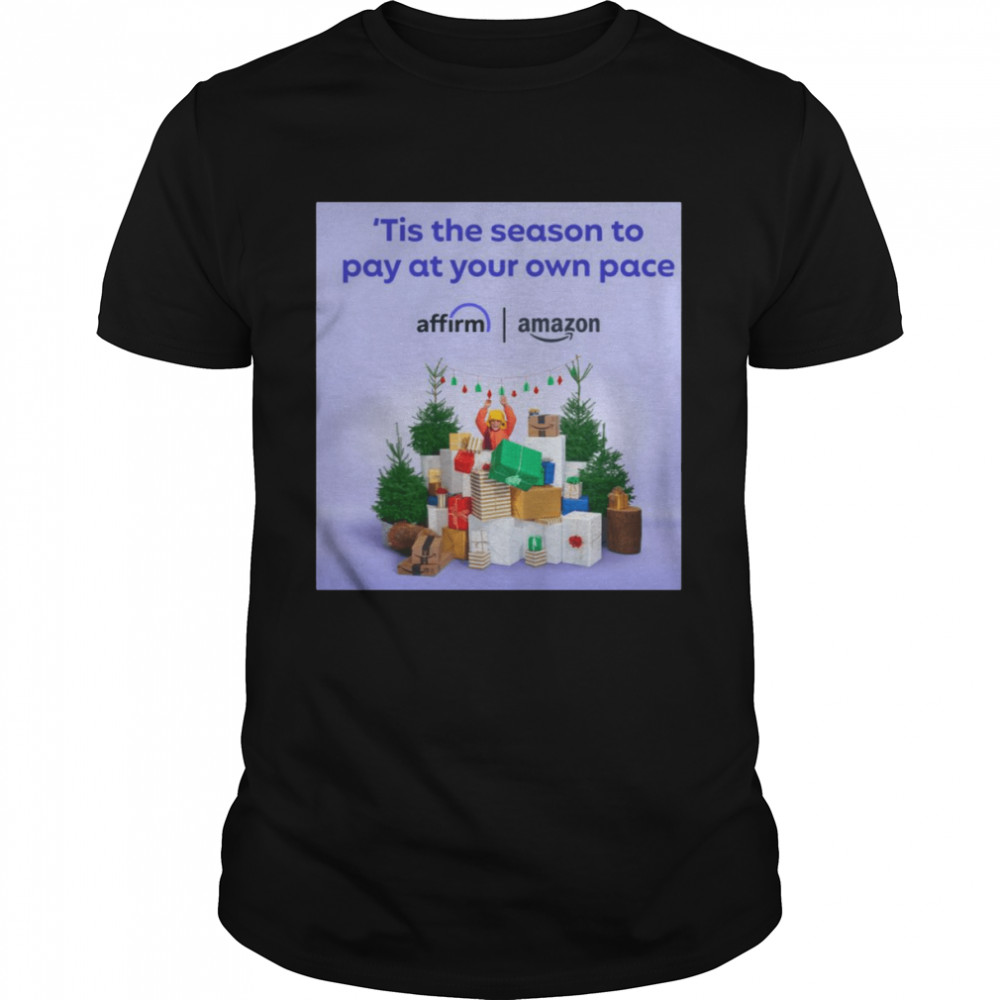 Tis The Season To Pay At Your Own Pace Affirm Amazon Christmas Sweater Shirt