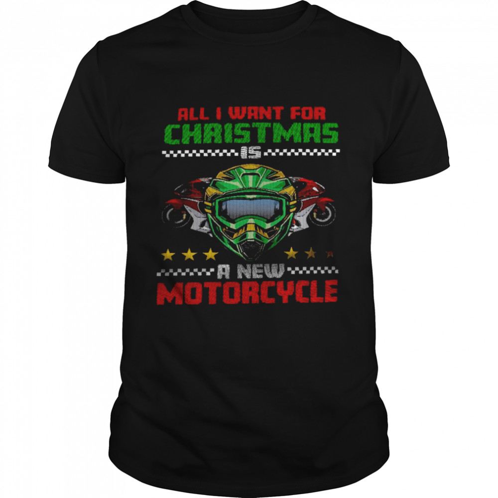 All i want for christmas is a new motorcycle shirt