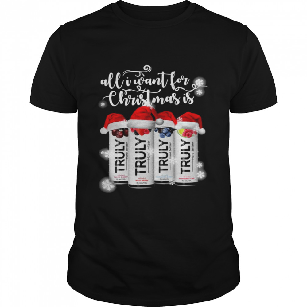 All I Want For Christmas Is Truly Beer Ugly Christmas Sweater Shirt