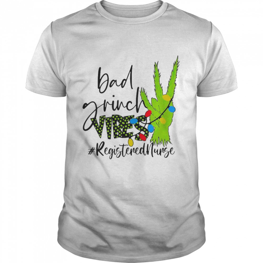 Bad Grinch Vibes Registered Nurse Christmas Sweater Shirt