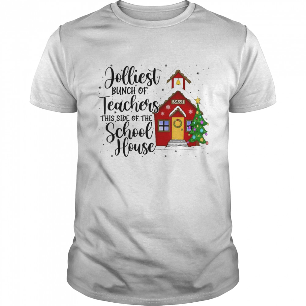 Jolliest Bunch Of Teachers This Side Of The School House T-Shirt