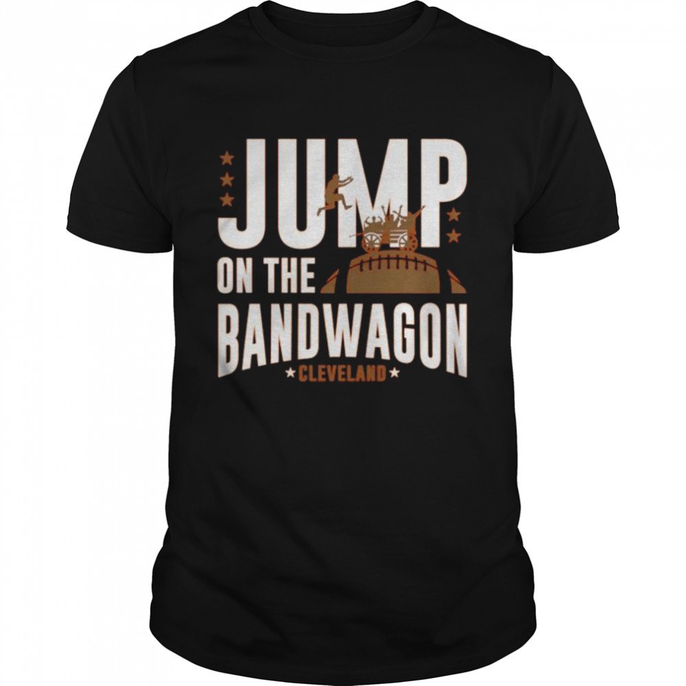 jump On the Bandwagon Cleveland Football Fans shirt