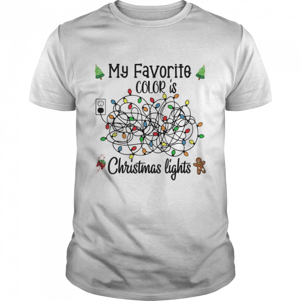 My Favorite Color Is Christmas Lights T-Shirt