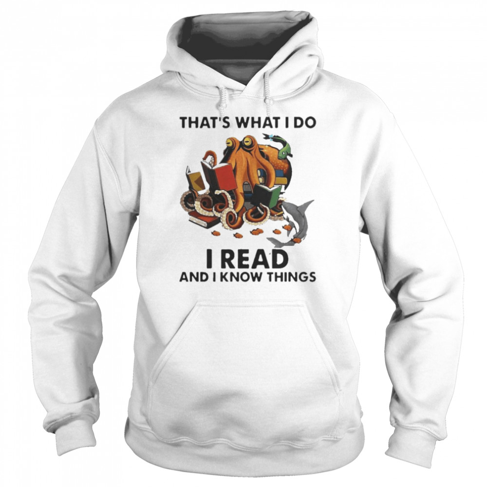 Octopus That’s What I Do I Read And I Know Things  Unisex Hoodie