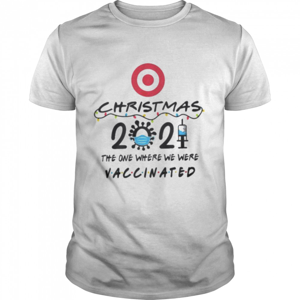 Target Auto Parts Christmas 2021 the one where we here Vaccinated shirt