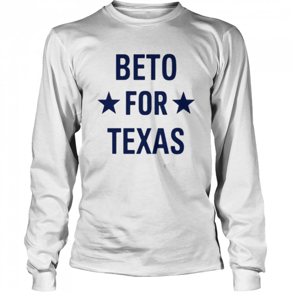 Beto for Texas shirt Long Sleeved T-shirt