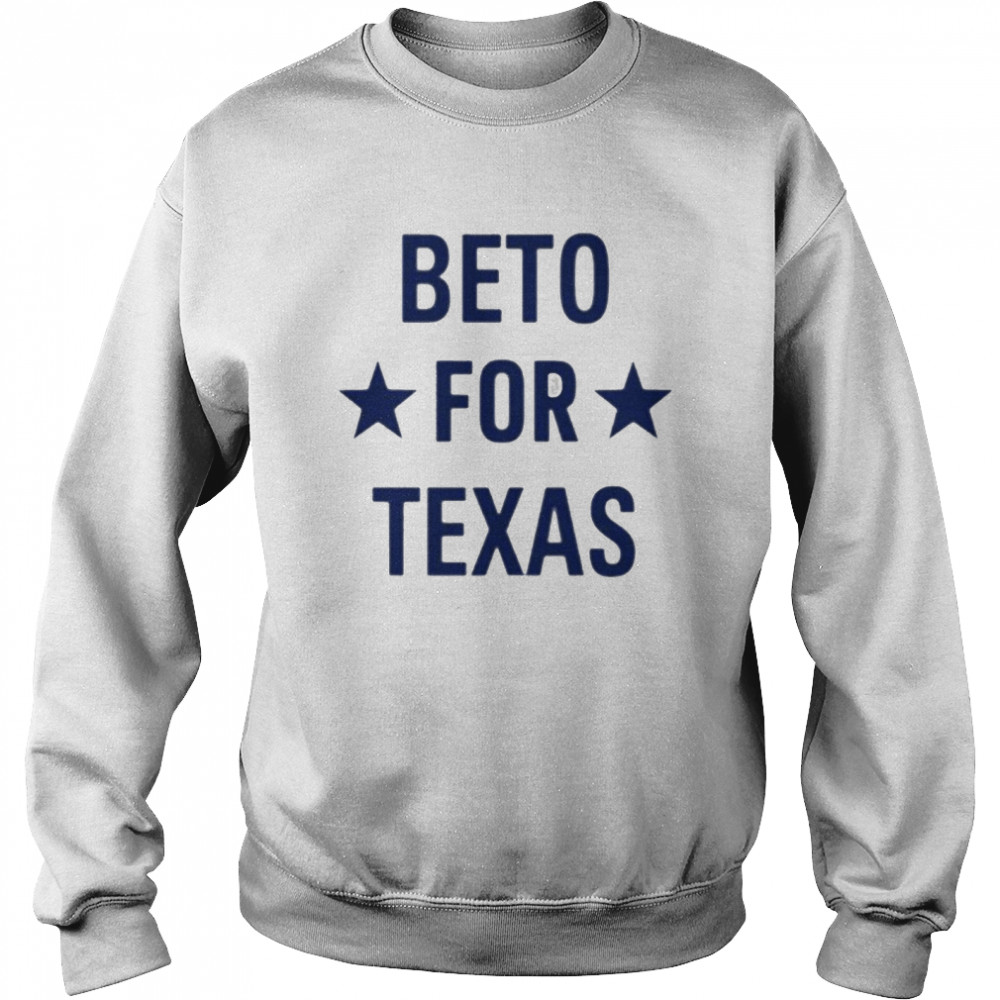 Beto for Texas shirt Unisex Sweatshirt
