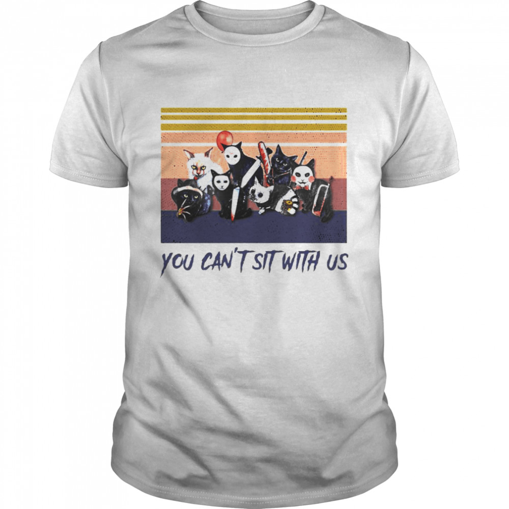 Cats You can’t sit with us shirt