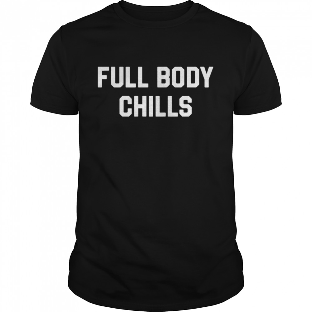 Crime Junkie Merch Full Body Chills Shirt