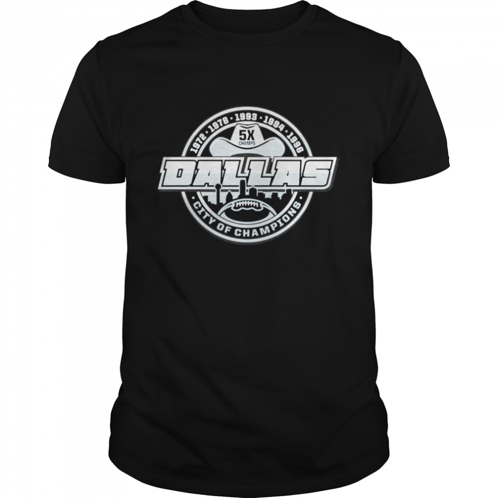 dallas City of Champions 5X Champs shirt