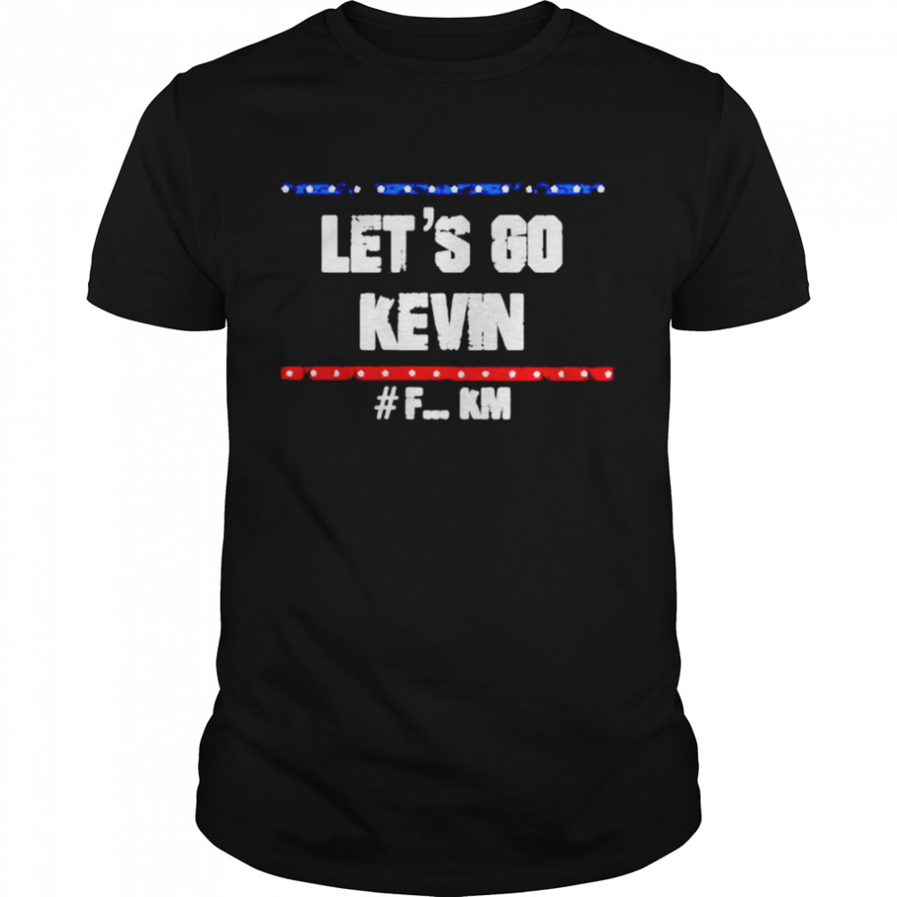 Lets Go Kevin shirt