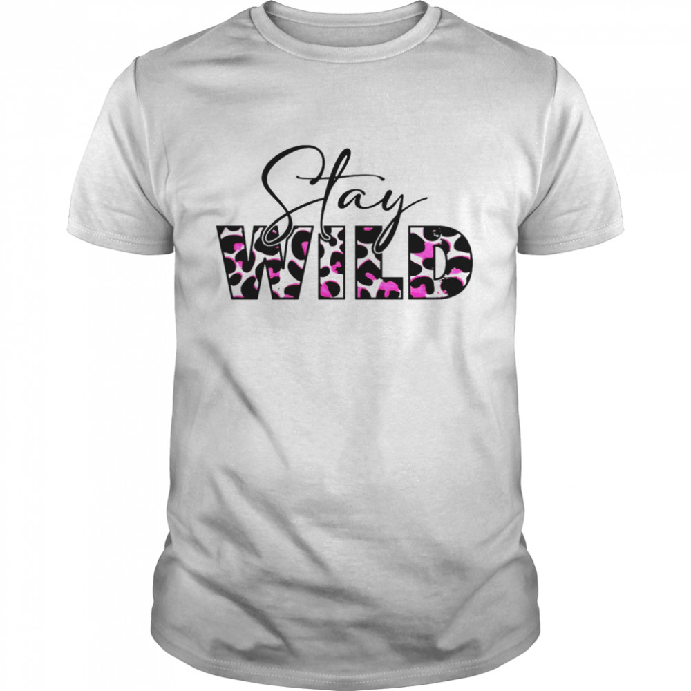 Stay Wild Shirt