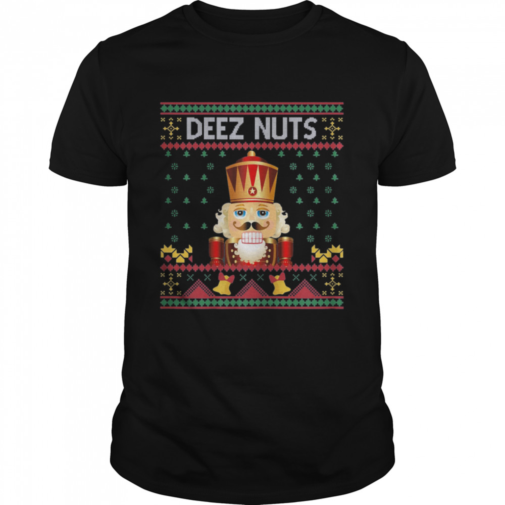 Ugly Christmas Deez Nuts Nutcracker Tee Shirts