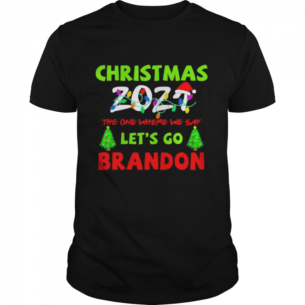 Where We Say Christmas 2021 Let’s Go Brandon Anti Biden T-Shirt