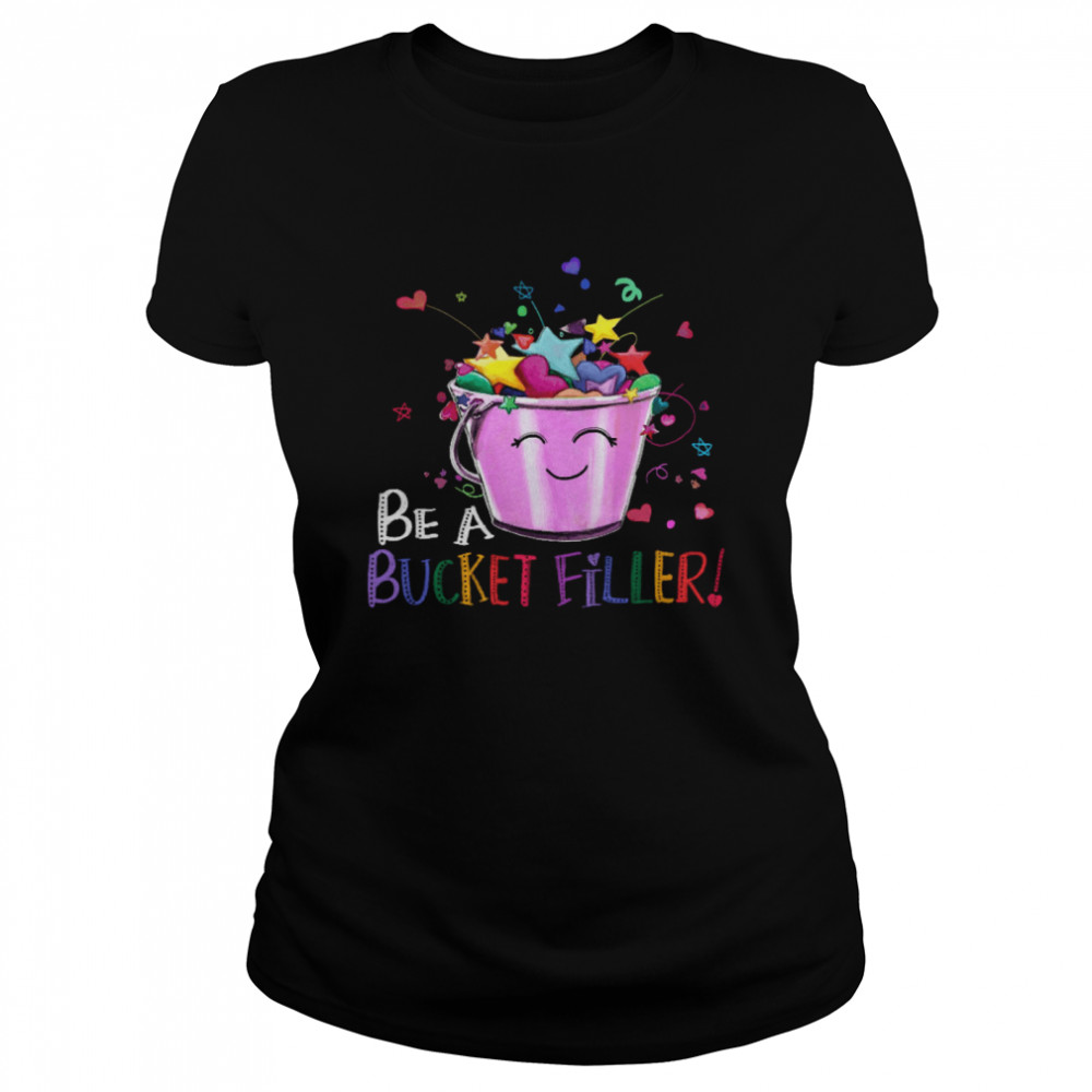 Be A Bucket Filler  Classic Women's T-shirt