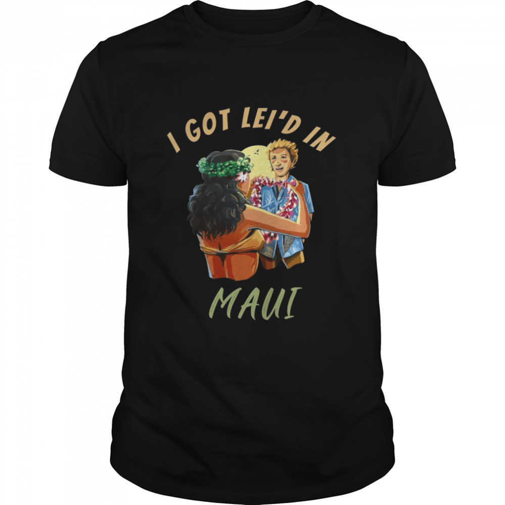 Hawaiin Lustiger Aufschrift I Got Lei’d In Maui Adult Humor Langarmshirt Shirt