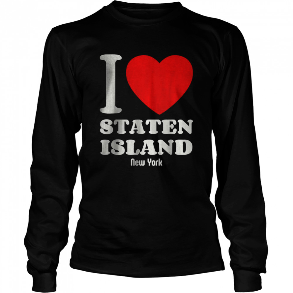 I Love Staten Island Newyork Lover Retro Distressed Style Pullover  Long Sleeved T-shirt