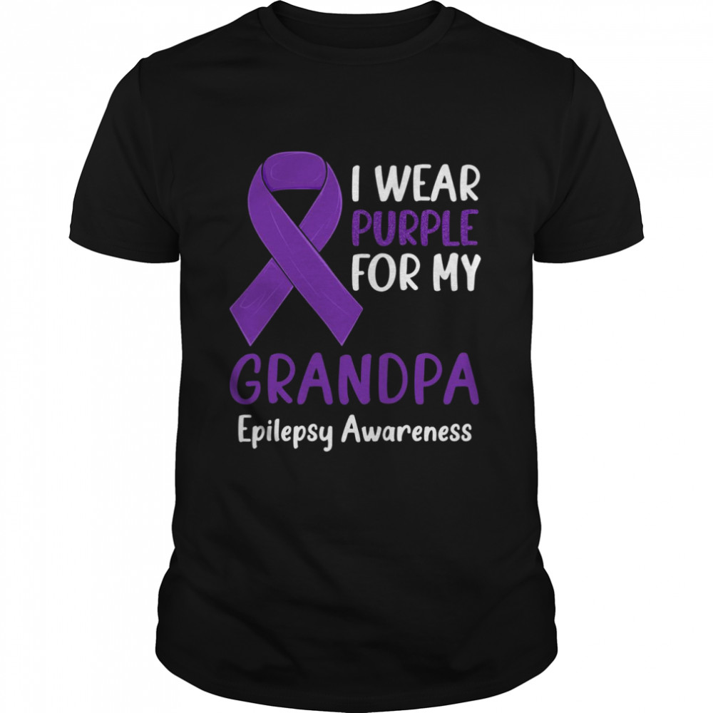 I Wear Purple for My Grandpa Epilepsy Awareness Grandpa Dad Shirt