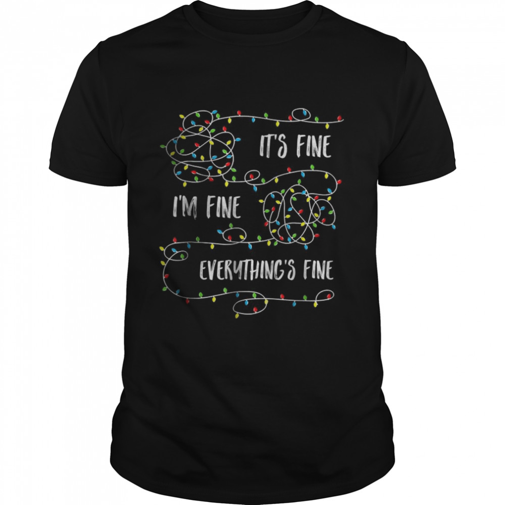 It’s Fine I’m Fine Everything Is Fine X-mas Lights Shirt