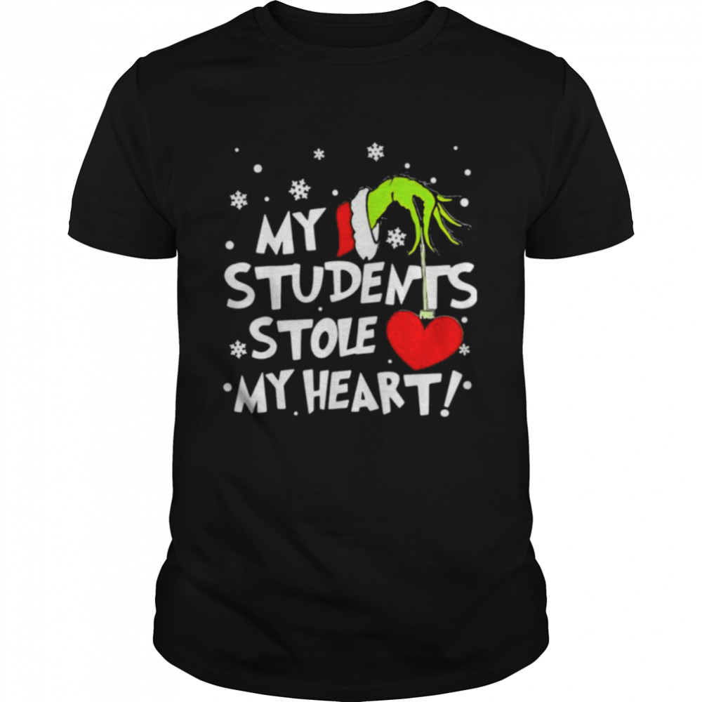 My Students Stole My Heart Teacher Christmas Grinch hand T-Shirt