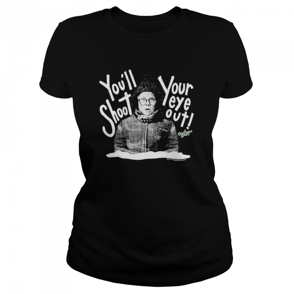 Ralphie You’ll Shoot Your Eye Out A Christmas Story  Classic Women's T-shirt