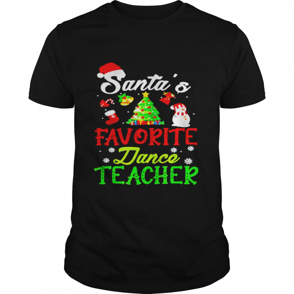 Santas favorite dance teacher Christmas shirt