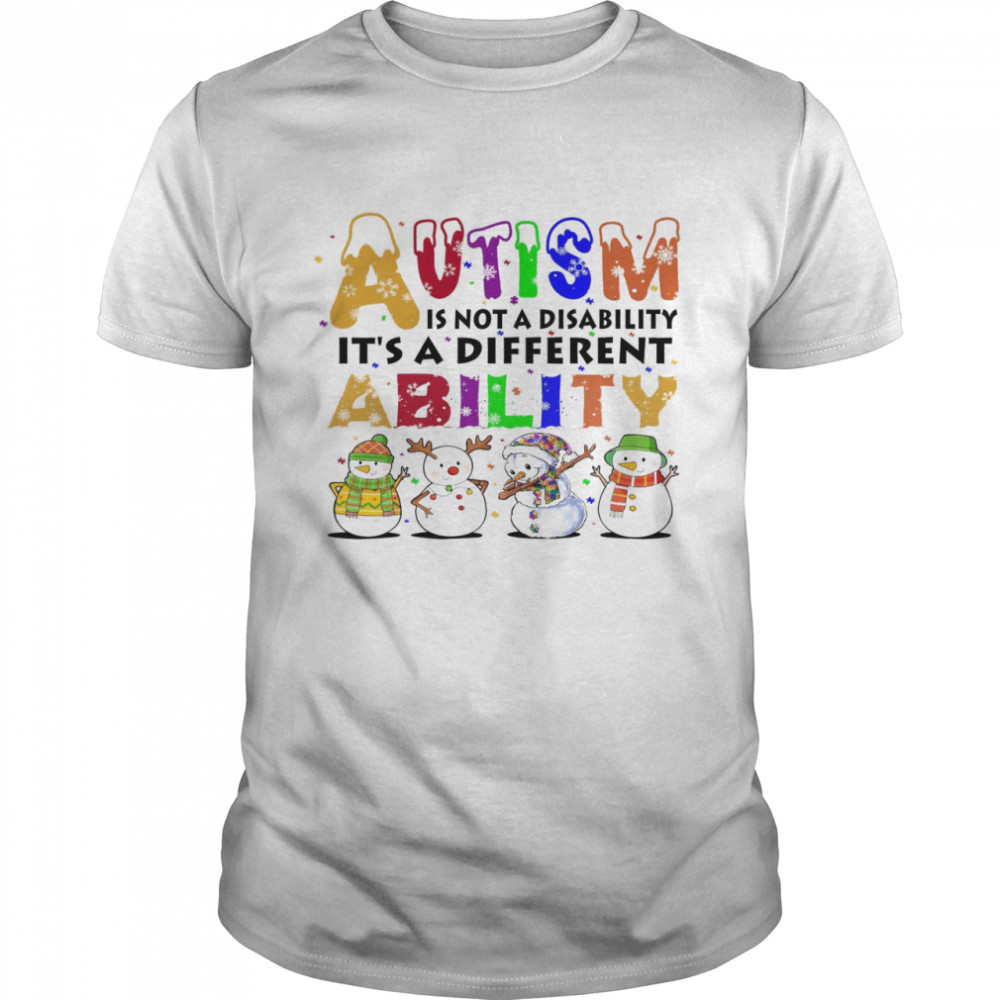 Snowman Autism Is Not A Disability It’s A Different Ability Shirt