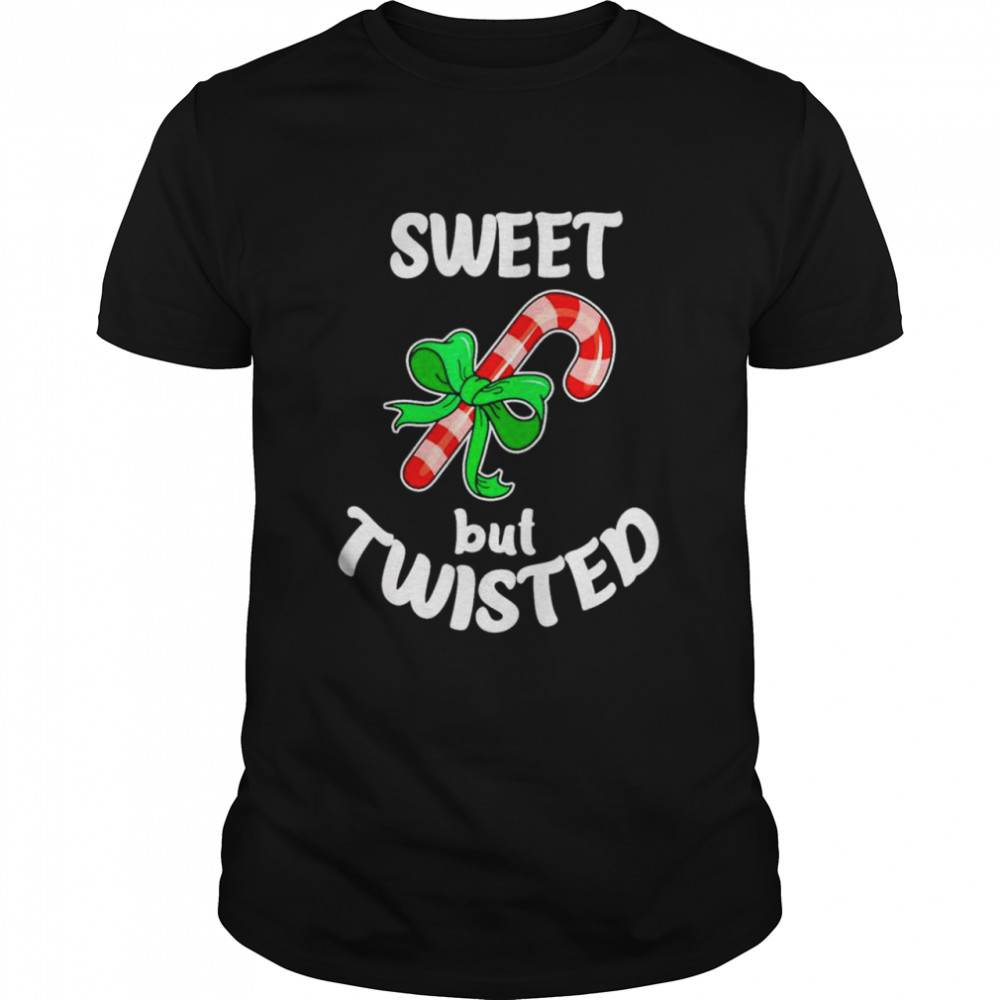 Sweet but twisted Xmas Christmas Shirt