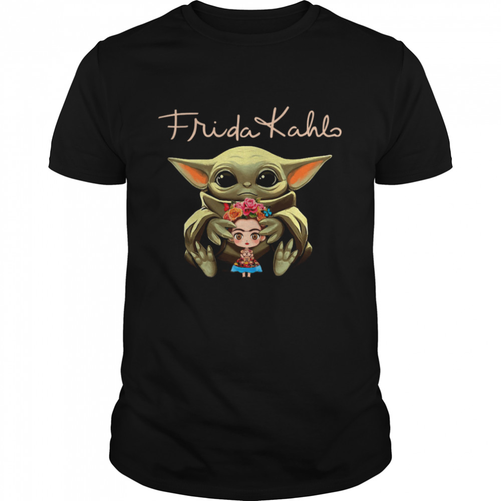 Baby Yoda Hug Frida Kahlo Shirt