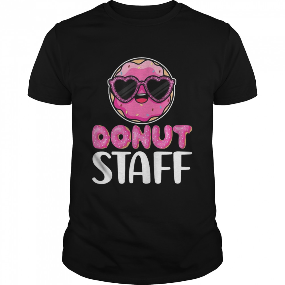 Donut Staff Doughnut Maker Baker Chef Donut Shirt