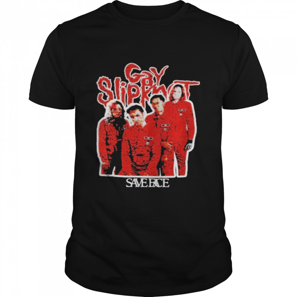 Gay Slipknot Save Eace Shirt