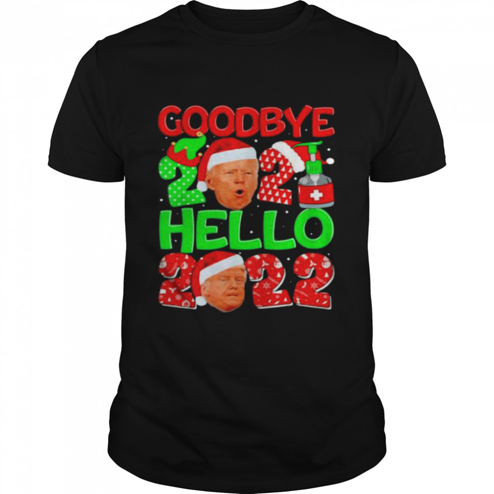 Goodbye 2021 Anti Biden Hello 2022 Trump New Year Christmas Shirt