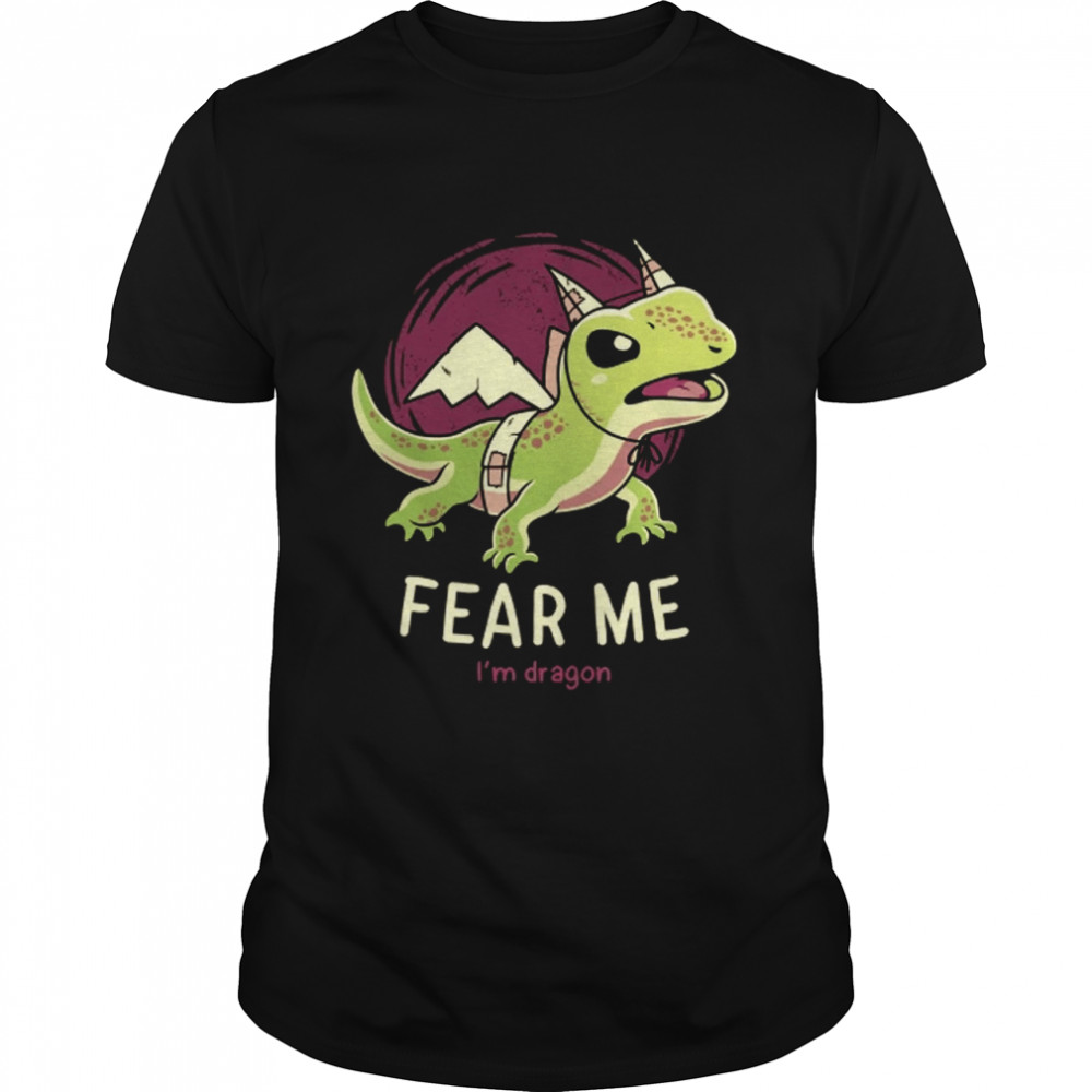 I Am Dragon Fear Me Shirt