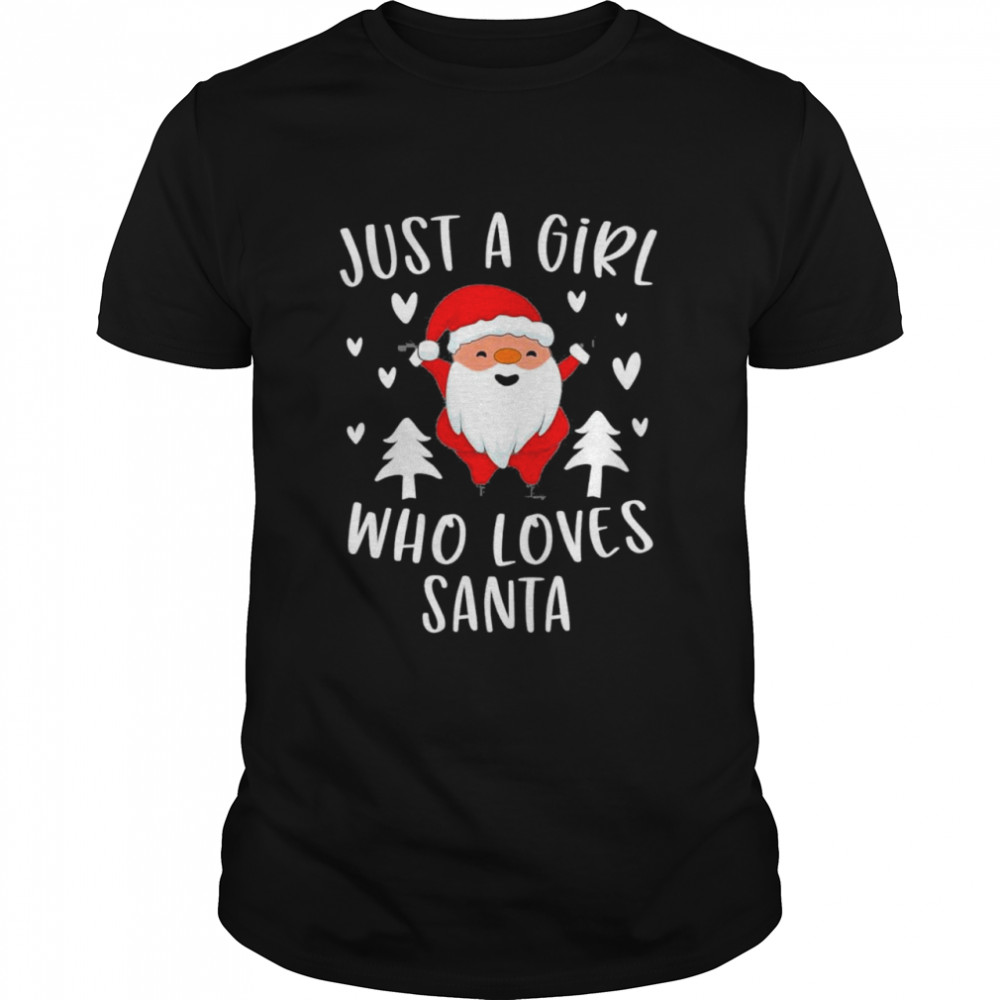 Just A Girl Who Loves Santa Cute Christmas Xmas Tree T-Shirt