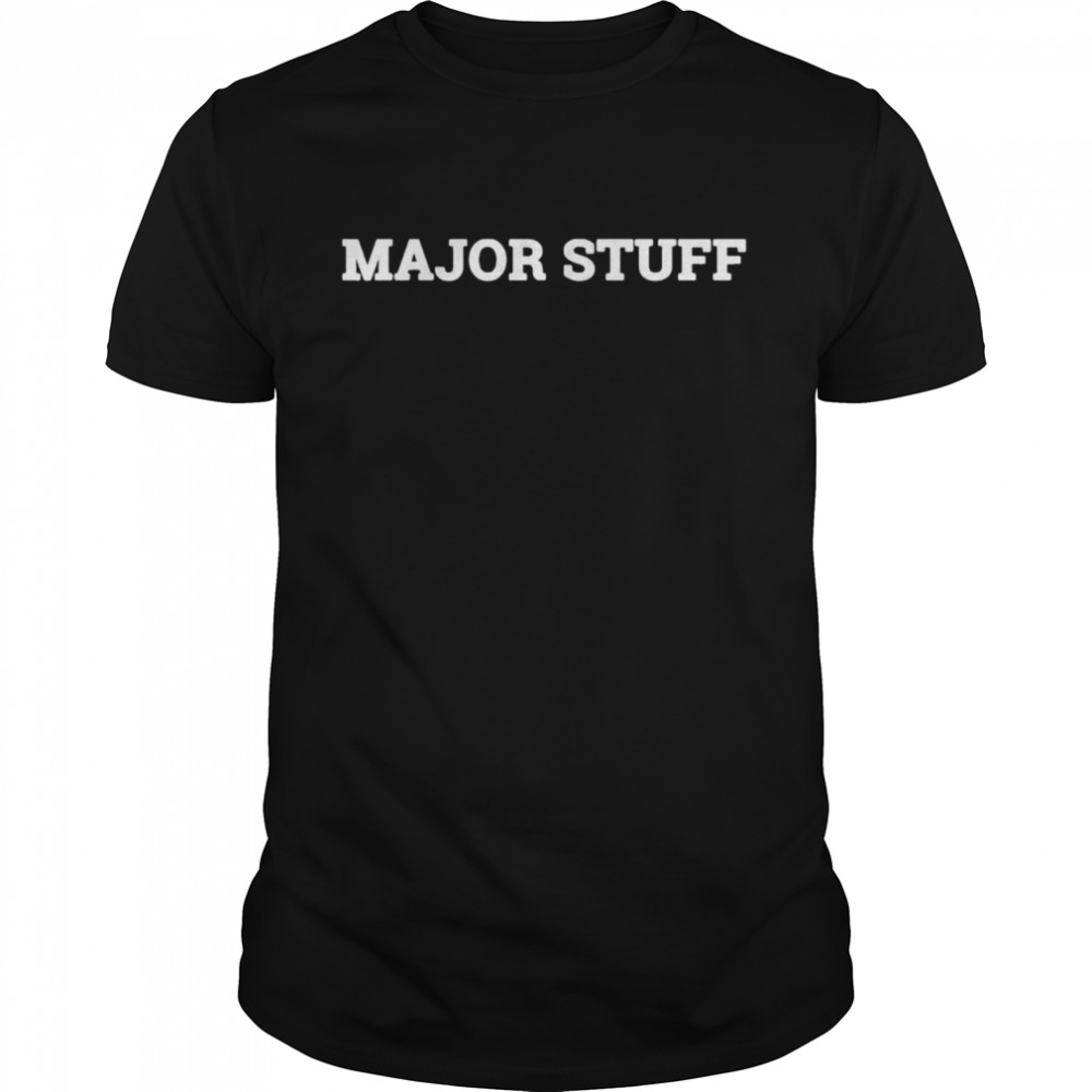 Major Stuff Shirt