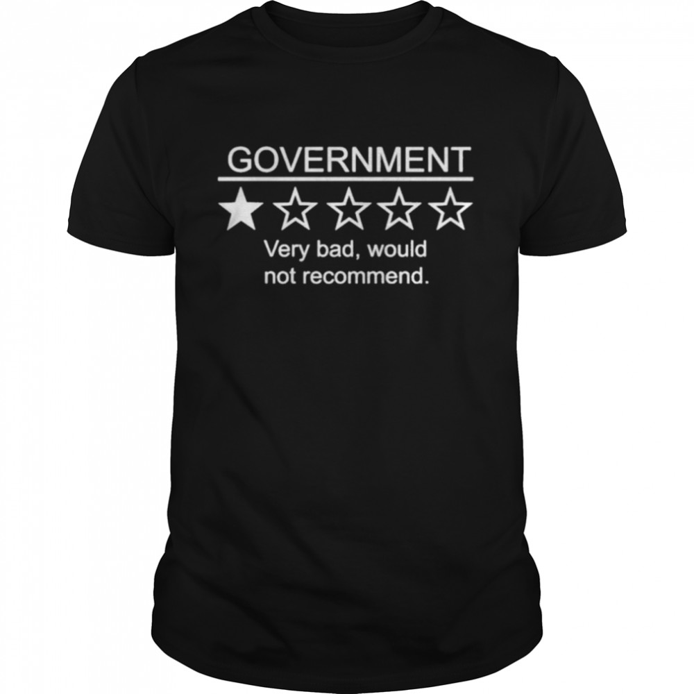 Official Government Very Bad Would Not Recommend Shirt