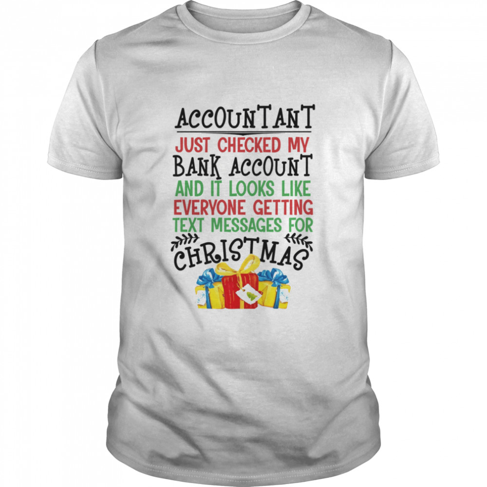 Accountant just checked my bank account and it looks like everyone getting shirt
