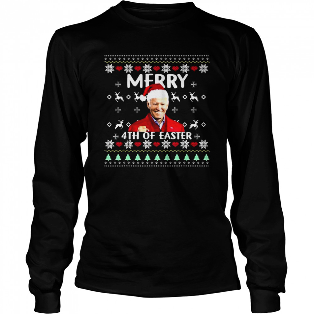 Merry 4th Of Easter Christmas Mr Joe Biden Xmas Ugly Christmas Sweater shirt Long Sleeved T-shirt