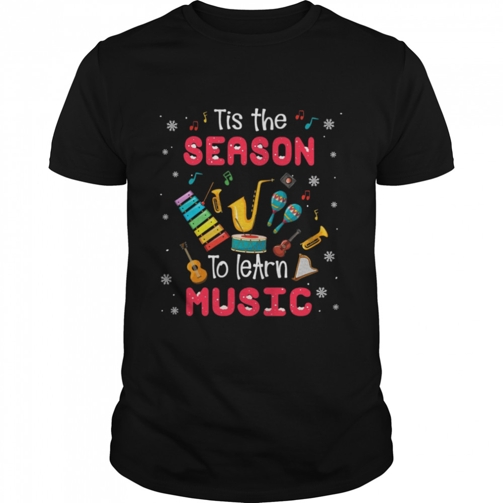 Tis The Season To Learn Music Xmas shirt