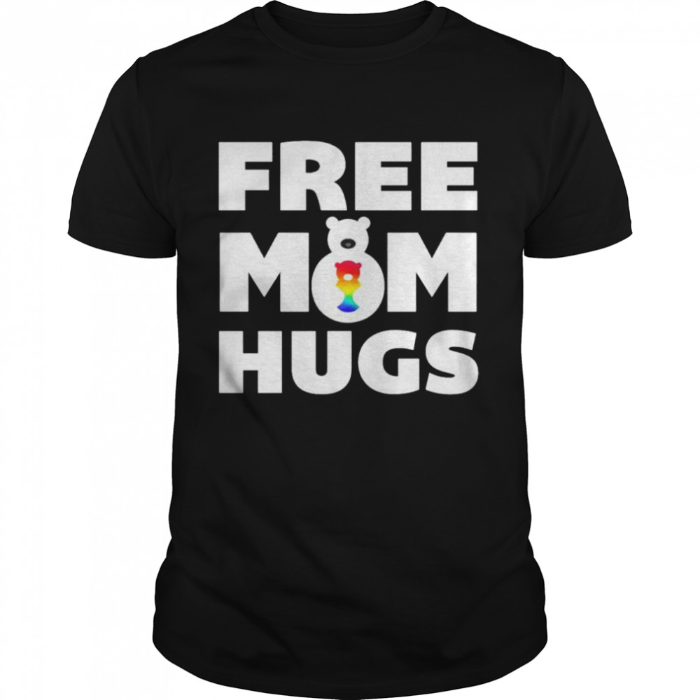 Free Mom Hugs Bear LGBTQ shirt